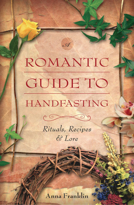 Anna Franklin - Romantic Guide to Handfasting: Rituals, Recipes & Lore