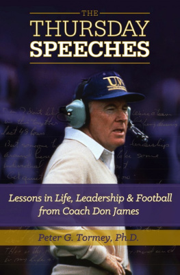 Peter G. Tormey The Thursday Speeches: Lessons in Life, Leadership, and Football from Coach Don James