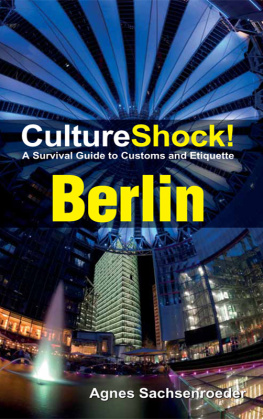 Agnes Sachsenroeder - CultureShock! Berlin: A Survival Guide to Customs and Etiquette