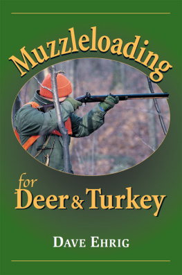 Dave Ehrig - Muzzleloading for Deer & Turkey