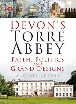 Dr Michael Rhodes - Devons Torre Abbey: Faith, Politics and Grand Designs