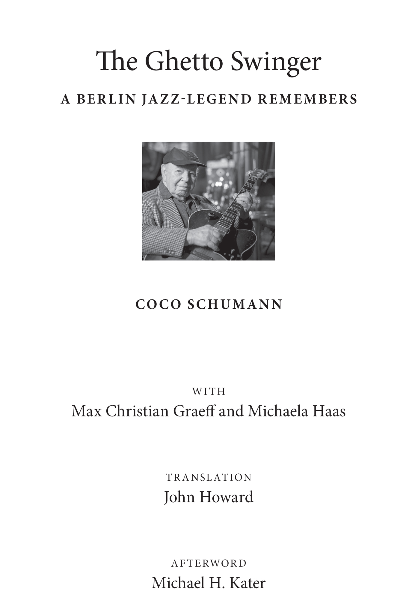 The Ghetto Swinger A BERLIN JAZZ-LEGEND REMEMBERS Coco Schumann WITH Max - photo 3