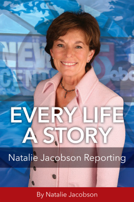 Natalie Jacobson Every Life a Story: Natalie Jacobson Reporting