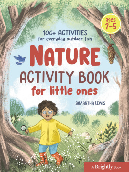 Samantha Lewis Nature Activity Book for Little Ones: 100+ Activities for Everyday Outdoor Fun