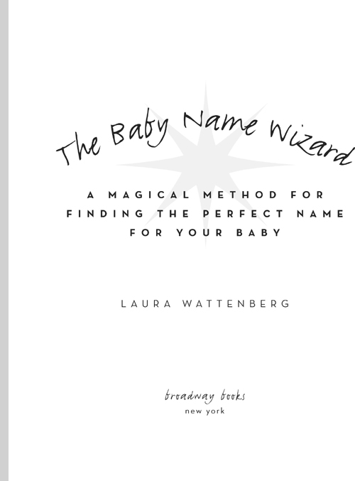 The Baby Name Wizard A Magical Method for Finding the Perfect Name for Your Baby - image 2