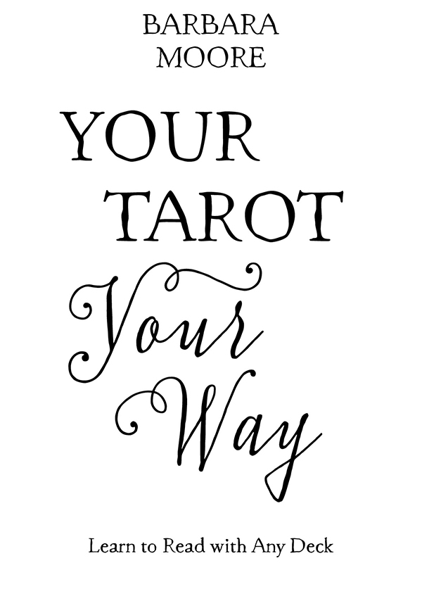 Llewellyn Publications Woodbury Minnesota Copyright Information Your Tarot - photo 2