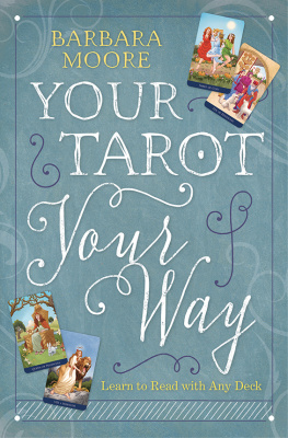 Barbara Moore - Your Tarot Your Way: Learn to Read with Any Deck