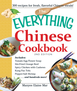 Manyee Elaine Mar The Everything Chinese Cookbook: Includes Tomato Egg Flower Soup, Stir-Fried Orange Beef, Spicy Chicken with Cashews, Kung Pao Tofu, Pepper-Salt Shrimp, and hundreds more!