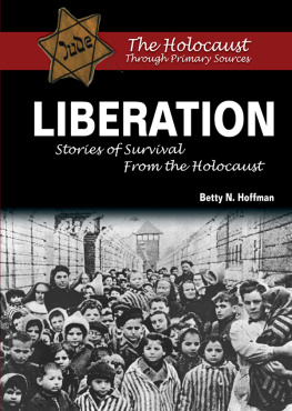 Betty N. Hoffman - Liberation: Stories of Survival from the Holocaust