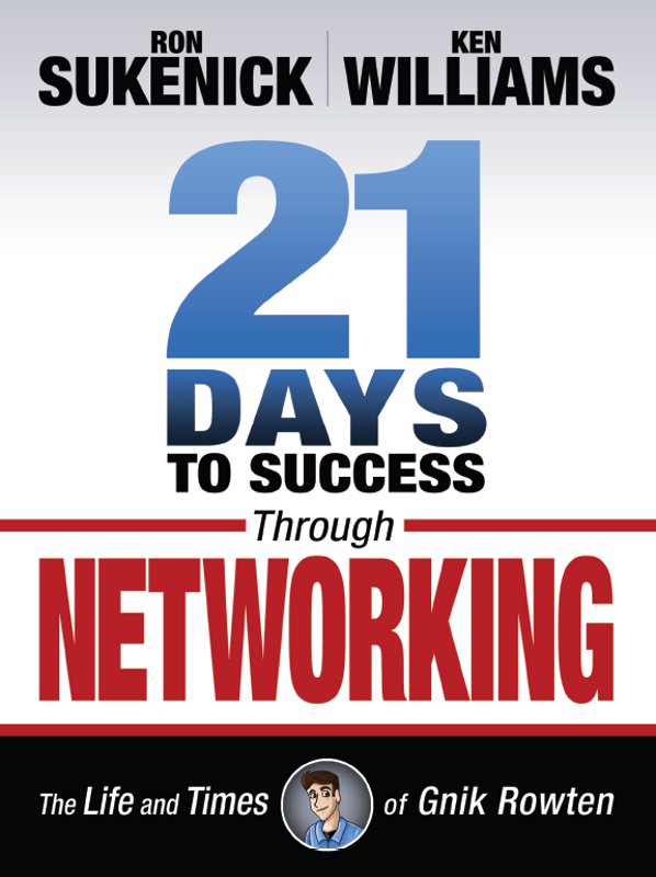 First Printing October 2013 21 Days to Success Through Networking The Life - photo 1