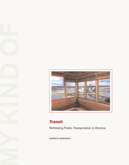 Darrin Nordahl My Kind of Transit: Rethinking Public Transportation