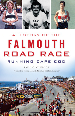 Paul C. Clerici - A History of the Falmouth Road Race: Running Cape Cod