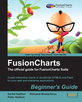 Sanket Nadhani - FusionCharts Beginner’s Guide: The Official Guide for FusionCharts Suite