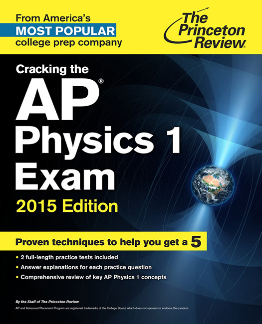 Cracking the AP Physics 1 Exam 2015 Edition - photo 1