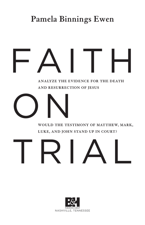 Faith on Trial Digital Edition Based on Print Edition Copyright 2013 by Pamela - photo 2