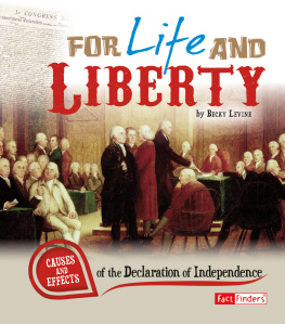 Becky Levine - For Life and Liberty: Causes and Effects of the Declaration of Independence