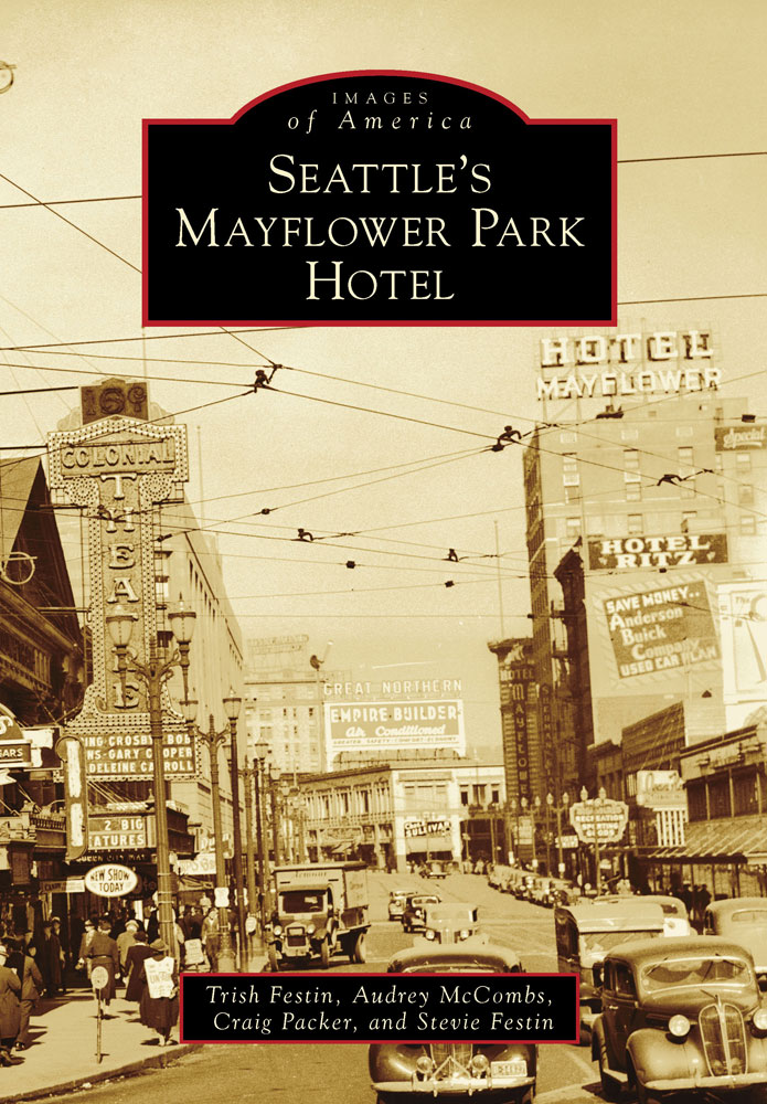 IMAGES of America SEATTLES MAYFLOWER PARK HOTEL MAYFLOWER PARK HOTEL DAY - photo 1