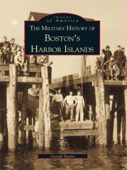 Gerald Butler - The Military History of Bostons Harbor Islands