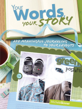 Michele Skinner - Your Words, Your Story: Add Meaningful Journaling to Your Layouts