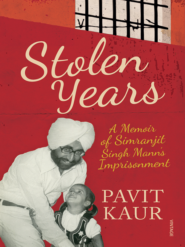 Stolen Years A Memoir of Simranjit Singh Manns Imprisonment - image 1