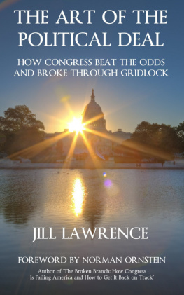Jill Lawrence - The Art of the Political Deal: How Congress Beat the Odds and Broke Through Gridlock