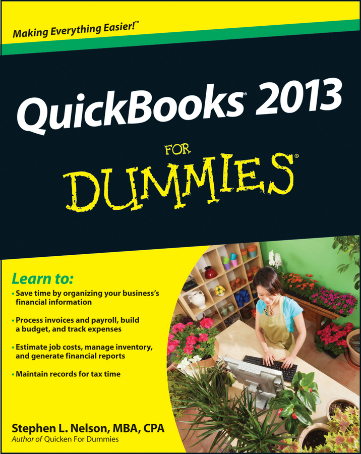 QuickBooks 2013 For Dummies by Stephen L Nelson CPA MBA finance MS - photo 1