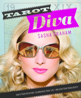 Sasha Graham - Tarot Diva: Ignite Your Intuition Glamourize Your Life Unleash Your Fabulousity!