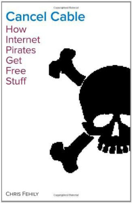 Chris Fehily Cancel Cable: How Internet Pirates Get Free Stuff