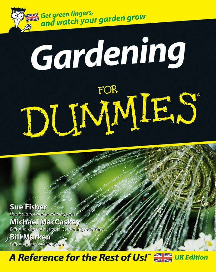 Gardening For Dummies by Sue Fisher Michael MacCaskey Bill Marken and the - photo 1