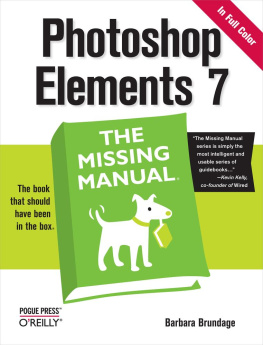 Barbara Brundage - Photoshop Elements 7: The Missing Manual: The Missing Manual