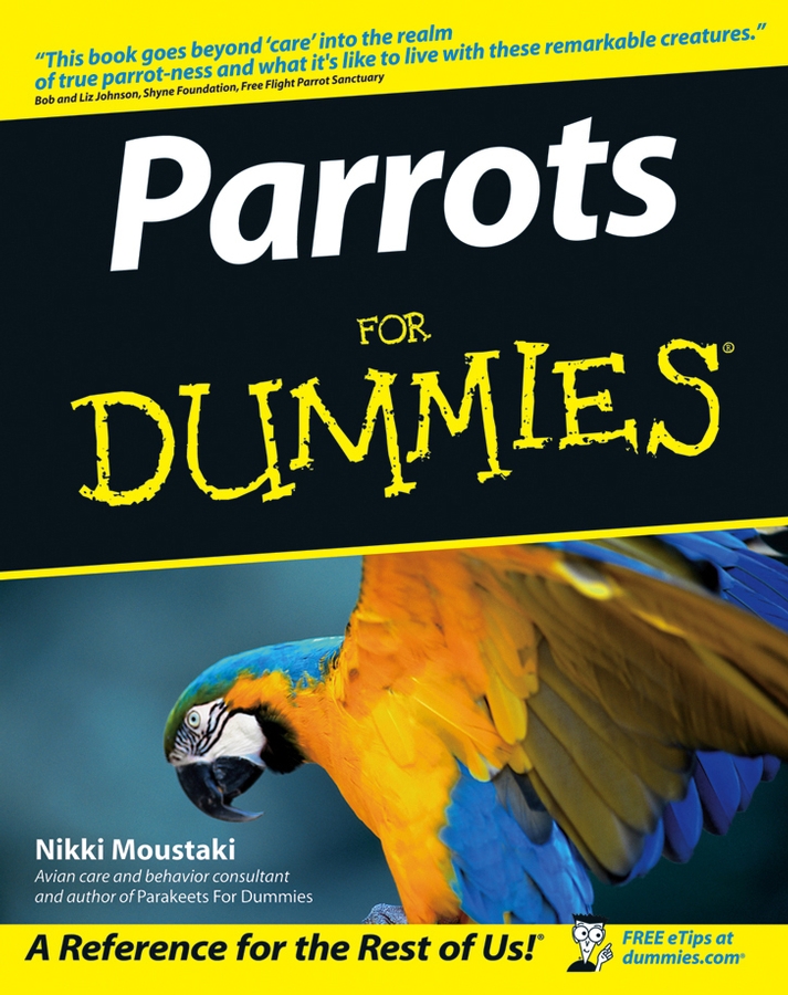 Parrots For Dummies by Nikki Moustaki Parrots For Dummies Published by - photo 1