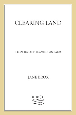 Jane Brox - Clearing Land: Legacies of the American Farm