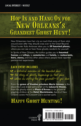 Kala Ambrose Spirits of New Orleans: Voodoo Curses, Vampire Legends and Cities of the Dead