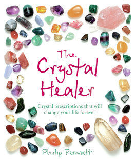 Philip Permutt - The Crystal Healer: Crystal prescriptions that will change your life forever