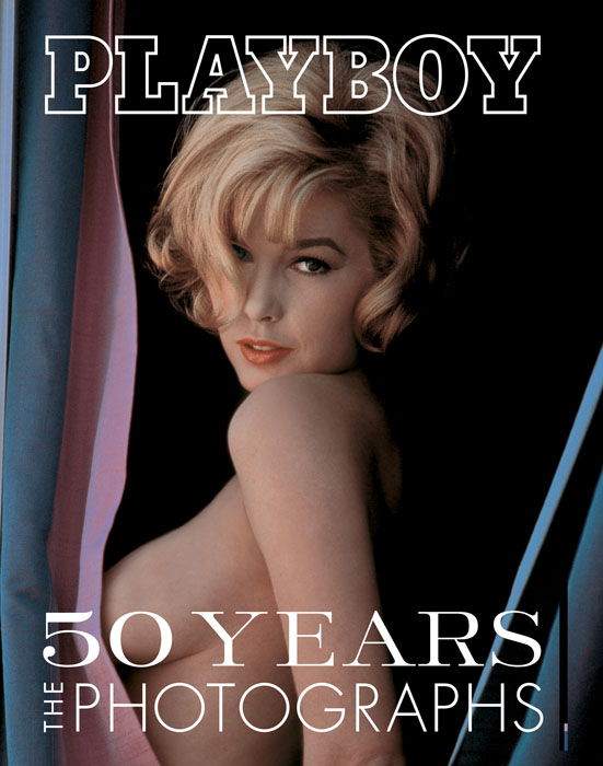 PLAYBOY 50 YEARS PLAYBOY 50 YEARS THE PHOTOGRAPHS Text by James R Petersen - photo 1