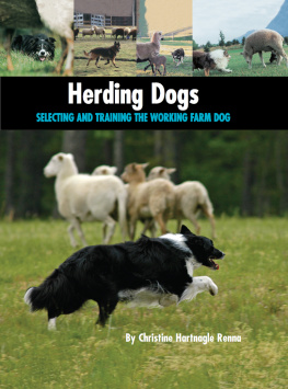 Christine Hartnagle Renna - Herding Dogs: Selecting and Training the Working Farm Dog