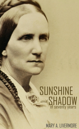 Mary A. Livermore Sunshine and Shadow of Seventy Years