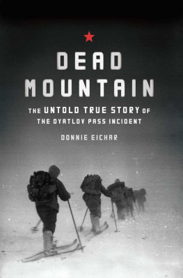 Donnie Eichar - Dead Mountain: The True Story of the Dyatlov Pass Incident