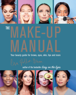 Lisa Potter-Dixon - The Make-up Manual: Your beauty guide for brows, eyes, skin, lips and more