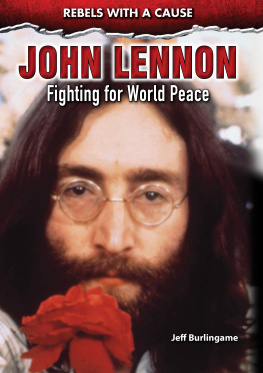 Jeff Burlingame John Lennon: Fighting for World Peace