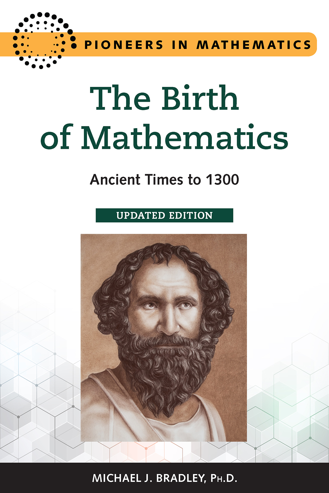 The Birth of Mathematics Updated Edition Copyright 2019 by Michael J Bradley - photo 1