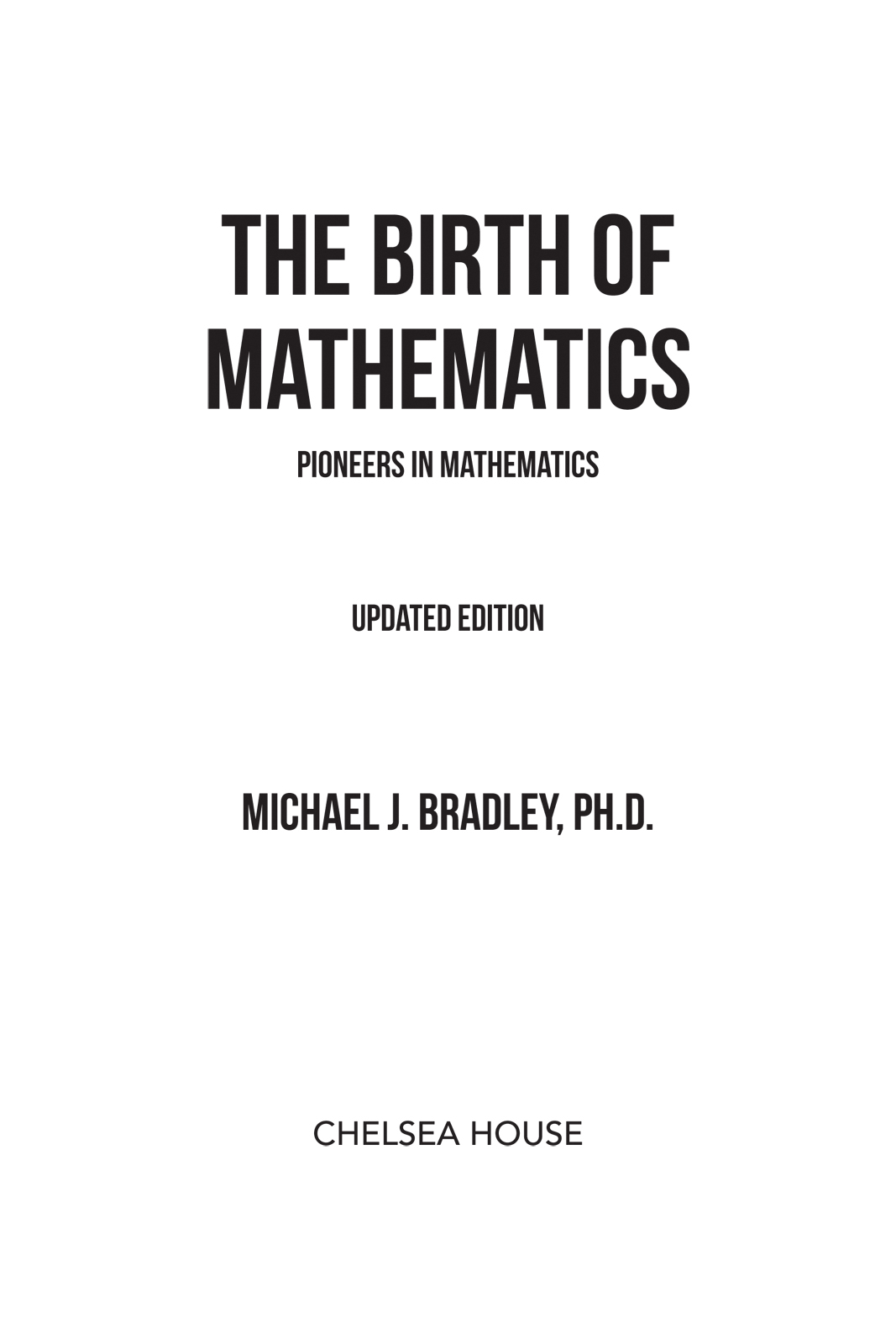 The Birth of Mathematics Updated Edition Copyright 2019 by Michael J Bradley - photo 2