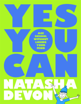 Natasha Devon Yes You Can--Ace School Without Losing Your Mind