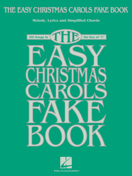 Hal Leonard Corp. The Easy Christmas Carols Fake Book: Melody, Lyrics & Simplified Chords in the Key of C