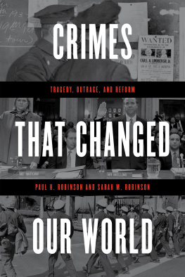 Paul H. Robinson - Crimes That Changed Our World: Tragedy, Outrage, and Reform