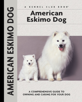 Richard G. Beauchamp - American Eskimo Dog: A Comprehensive Guide to Owning and Caring for Your Dog