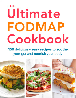 Heather Thomas - The Ultimate FODMAP Cookbook: 150 deliciously easy recipes to soothe your gut and nourish your body