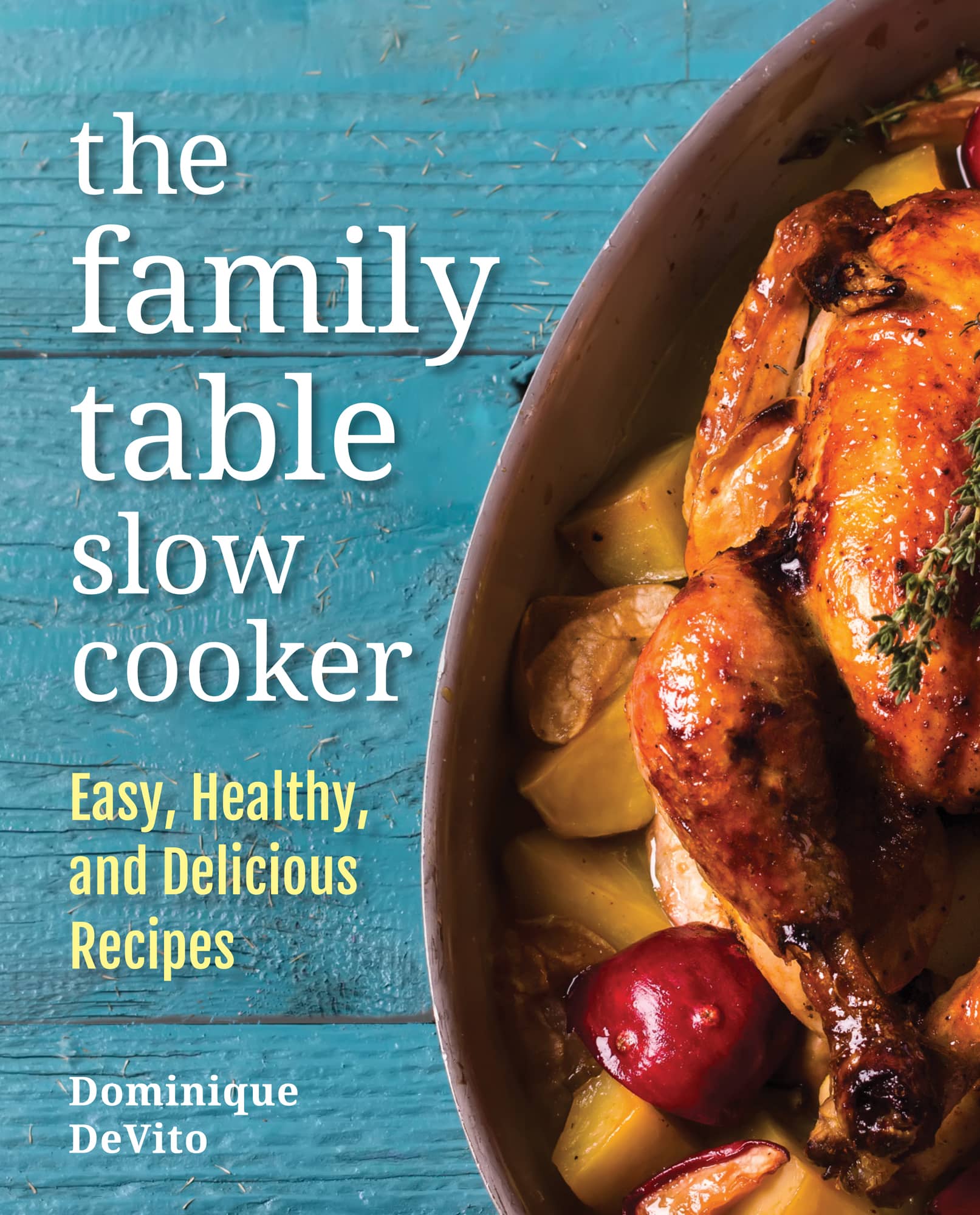 the family table slow cooker Easy Healthy and Delicious Recipes Dominique - photo 1