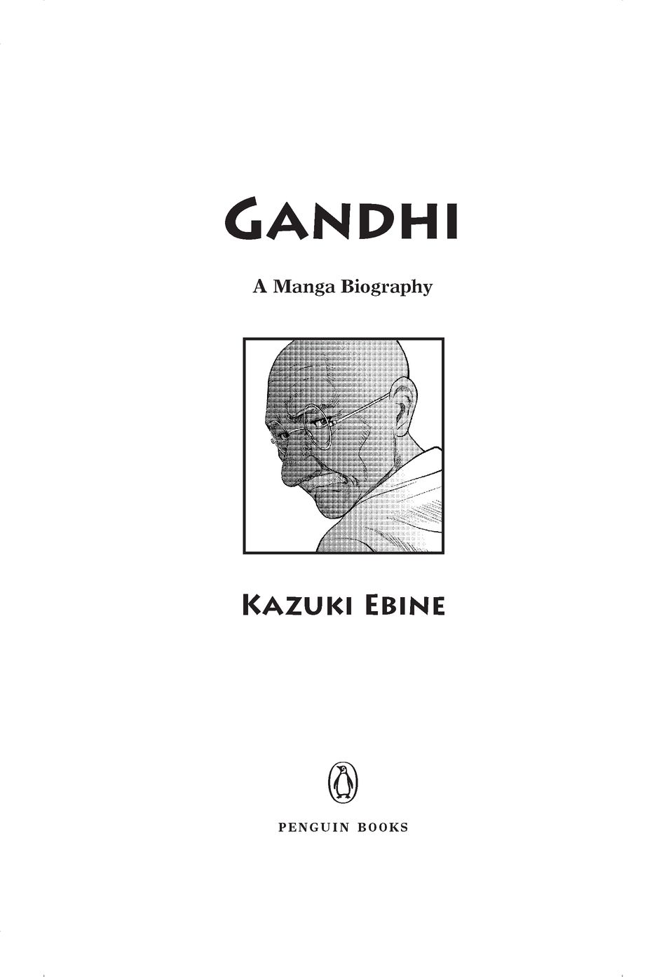 Table of Contents GANDHI Kazuki Ebine is a young up-and-coming manga artist - photo 2