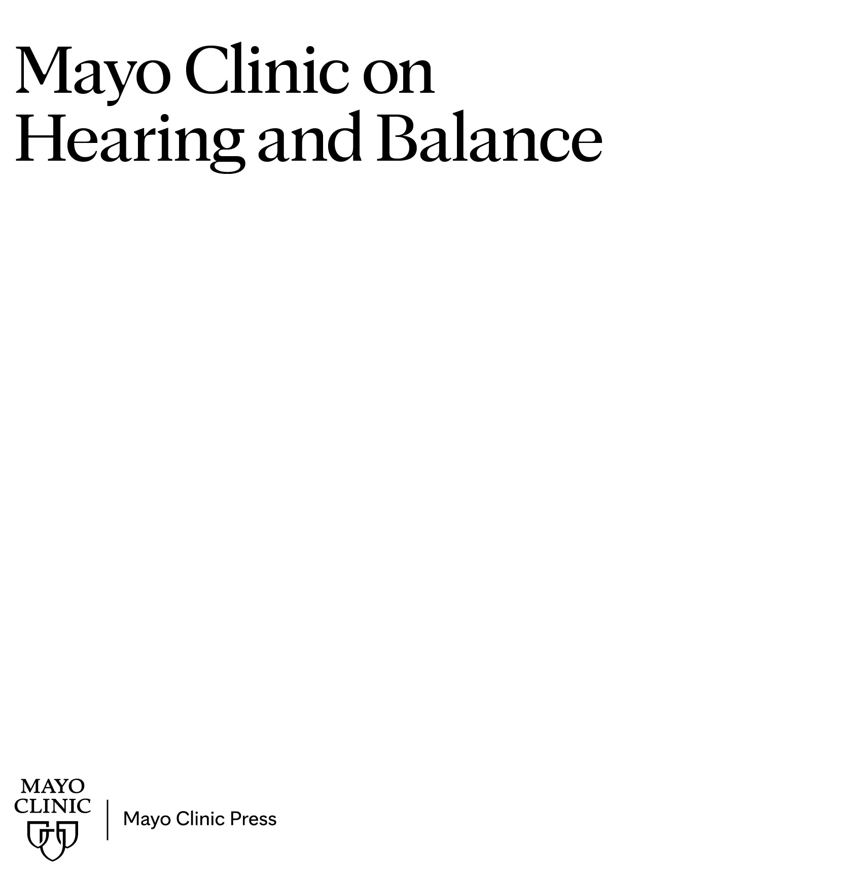 Mayo Clinic Medical Editor Jamie M Bogle AuD PhD Publisher Daniel J - photo 2